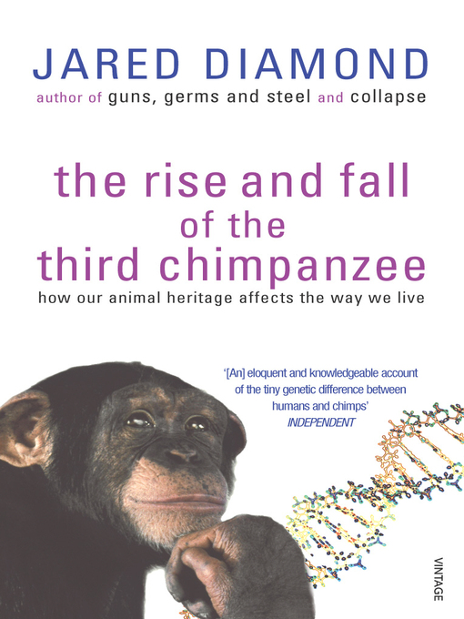 Title details for The Rise and Fall of the Third Chimpanzee by Jared Diamond - Wait list